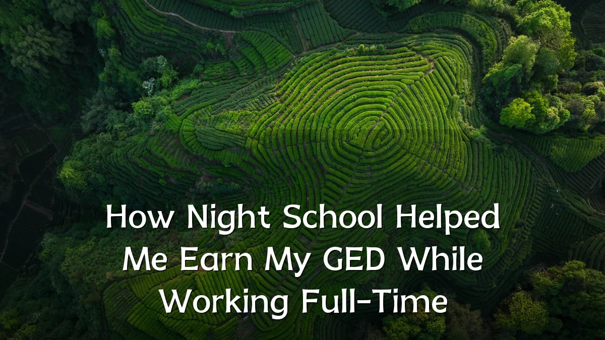 How Night School Helped Me Earn My GED While Working Full-Time