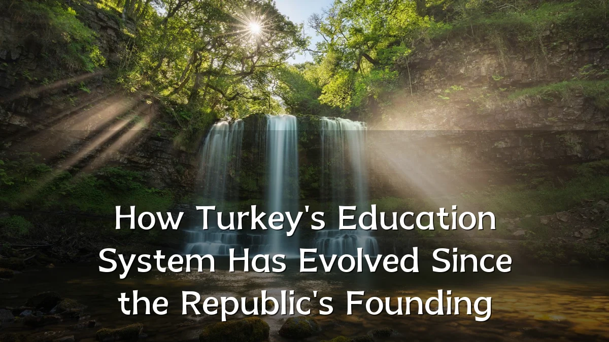 How Turkey's Education System Has Evolved Since the Republic's Founding