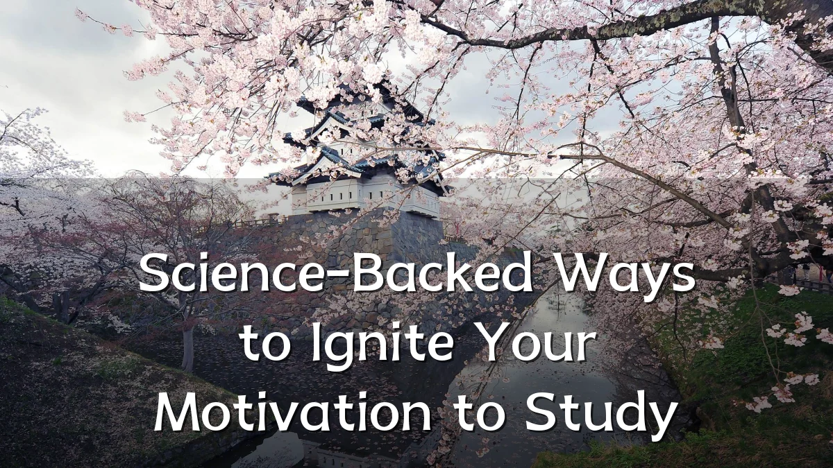 Science-Backed Ways to Ignite Your Motivation to Study